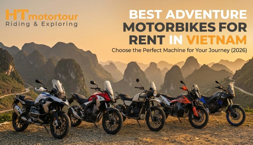 Best Adventure Motorbikes for Rent in Vietnam: Choose the Perfect Machine for Your Journey (2026)