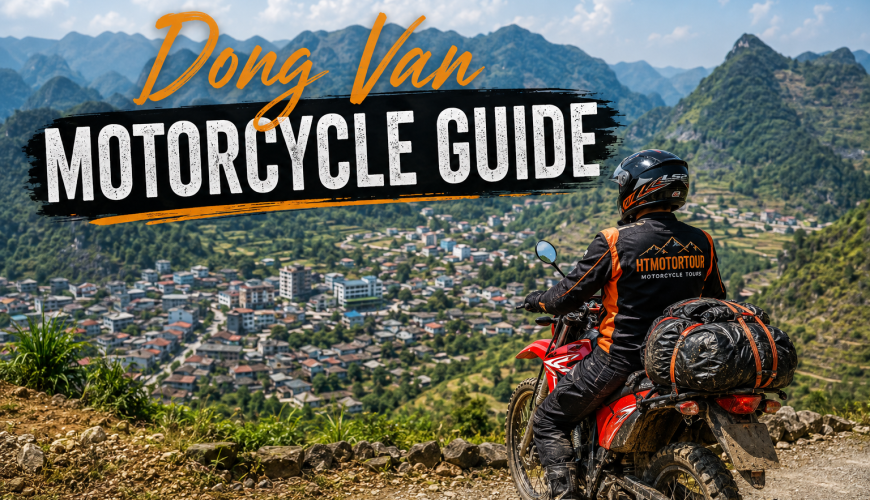 Dong Van Motorcycle Guide: How to Ride, Explore & Experience Ha Giang’s High Mountain Town